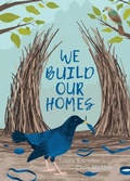 Cover: We Build Our Homes - words & pictures