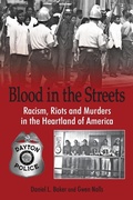 Cover: Blood In The Streets - Racism, Riots and Murders in the Heartland of America - Forensic Publications