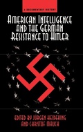 Cover: American Intelligence And The German Resistance - Routledge