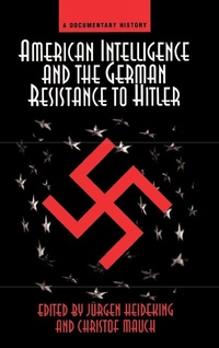 Enlarge image Cover: American Intelligence And The German Resistance - Routledge