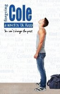 Enlarge image Cover: Forgiving Cole - T.K. Rapp