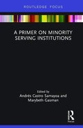 Cover: A Primer on Minority Serving Institutions - Routledge