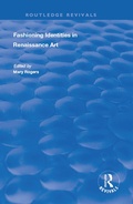 Cover: Fashioning Identities in Renaissance Art - Routledge