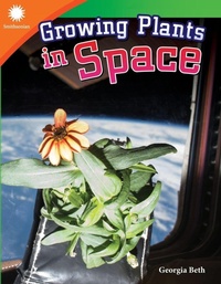 Enlarge image Cover: Growing Plants in Space - Teacher Created Materials, Inc