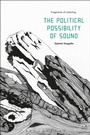 Cover: The Political Possibility of Sound - Bloomsbury Academic USA