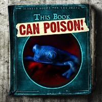 Enlarge image Cover: This Book Can Poison! - Gareth Stevens Publishing