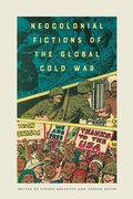 Cover: Neocolonial Fictions of the Global Cold War - University of Iowa Press