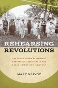 Cover: Rehearsing Revolutions - University of Iowa Press