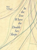 Cover: In the Tree Where the Double Sex Sleeps - University of Iowa Press