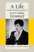 Cover: A Life on the Middle West's Never-Ending Frontier - University of Iowa Press
