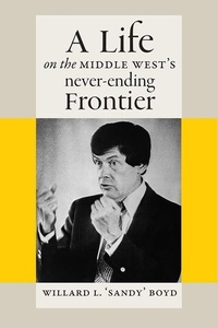 Enlarge image Cover: A Life on the Middle West's Never-Ending Frontier - University of Iowa Press