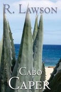 Cover: Cabo Caper - R Lawson