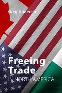 Enlarge image Cover: Freeing Trade in North America - Agenda Publishing