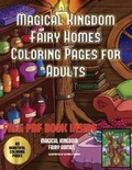 Cover: Magical Kingdom - Fairy Homes Coloring Pages for Adults - Elige Cogniscere