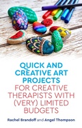 Cover: Quick and Creative Art Projects for Creative Therapists with (Very) Limited Budgets - Jessica Kingsley Publishers