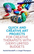 Cover: Quick and Creative Art Projects for Creative Therapists with (Very) Limited Budgets - Jessica Kingsley Publishers
