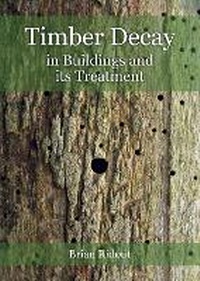 Enlarge image Cover: Timber Decay in Buildings and its Treatment - Historic England
