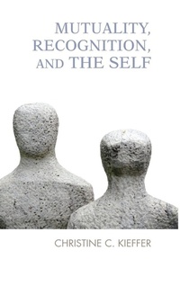 Enlarge image Cover: Mutuality, Recognition, and the Self - Routledge