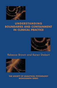 Enlarge image Cover: Understanding Boundaries and Containment in Clinical Practice - Routledge