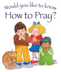 Enlarge image Cover: Would you like to know How to Pray? - Candle Books