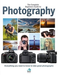 Abbildung von: The Complete Beginners Guide To Photography - Sona Books