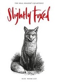 Cover: Slightly Foxed - Slightly Foxed: The Real Reader's Quarterly