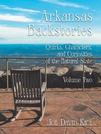 Enlarge image Cover: Arkansas Backstories, Volume Two - Butler Center for Arkansas Studies