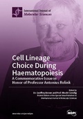 Cover: Cell Lineage Choice During Haematopoiesis: A Commemorative Issue in Honor of Professor Antonius Rolink - MDPI