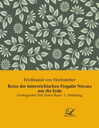 Abbildung von: Reise der österreichischen Fregatte Novara um die Erde - Classic-Library