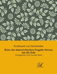 Abbildung von: Reise der österreichischen Fregatte Novara um die Erde - Classic-Library