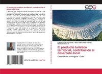Abbildung von: El producto turistico territorial, contribucion al desarrollo local - Editorial Academica Espanola
