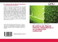Abbildung von: El cultivo de Stevia (Stevia rebaudiana) y su produccion comercial - Editorial Academica Espanola