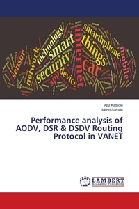 Enlarge image Cover: Performance analysis of AODV, DSR & DSDV Routing Protocol in VANET - LAP Lambert Academic Publishing