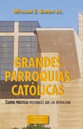 Cover: Grandes parroquias cat&oacute;licas : cuatro pr&aacute;cticas pastorales que las revitalizan - BIBLIOTECA DE AUTORES CRISTIANOS. BAC