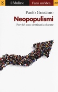 Cover: Neopopulismi. Perch&eacute; sono destinati a durare - Farsi un'idea;Il Mulino