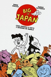 Abbildung von: Big in Japan. Come perdersi a Tokyo e imparare ad amarla - Rizzoli Lizard