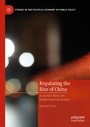 Cover: Regulating the Rise of China - Palgrave Macmillan