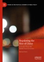 Cover: Regulating the Rise of China - Palgrave Macmillan