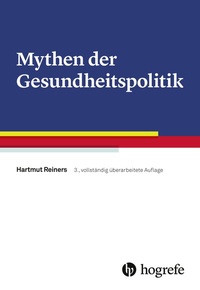 Enlarge image Cover: Mythen der Gesundheitspolitik - Hogrefe