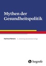 Cover: Mythen der Gesundheitspolitik - Hogrefe