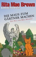 Cover: Die Maus zum G&auml;rtner machen - Ullstein