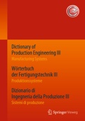 Cover: Dictionary of Production Engineering III - Manufacturing Systems W&ouml;rterbuch der Fertigungstechnik III - Produktionssysteme Dizionario di Ingegneria della Produzione III - Sistemi di produzione - Springer Vieweg