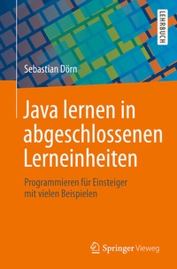 Abbildung von: Java lernen in abgeschlossenen Lerneinheiten - Springer Vieweg