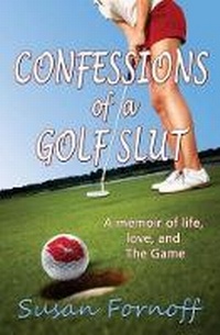 Abbildung von: Confessions of a Golf Slut - Gottagogolf