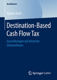 Abbildung von: Destination-Based Cash Flow Tax - Springer Gabler