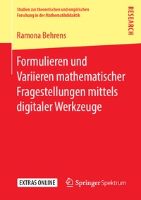 Abbildung von: Formulieren und Variieren mathematischer Fragestellungen mittels digitaler Werkzeuge - Springer Spektrum