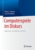 Bild: Computerspiele im Diskurs: Aggression, Amokläufe und Sucht - Springer