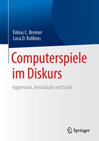 Abbildung von: Computerspiele im Diskurs: Aggression, Amokläufe und Sucht - Springer
