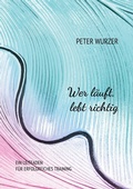 Cover: Wer l&auml;uft, lebt richtig - BoD - Books on Demand