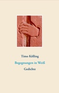 Cover: Begegnungen in Wei&szlig; - BoD - Books on Demand